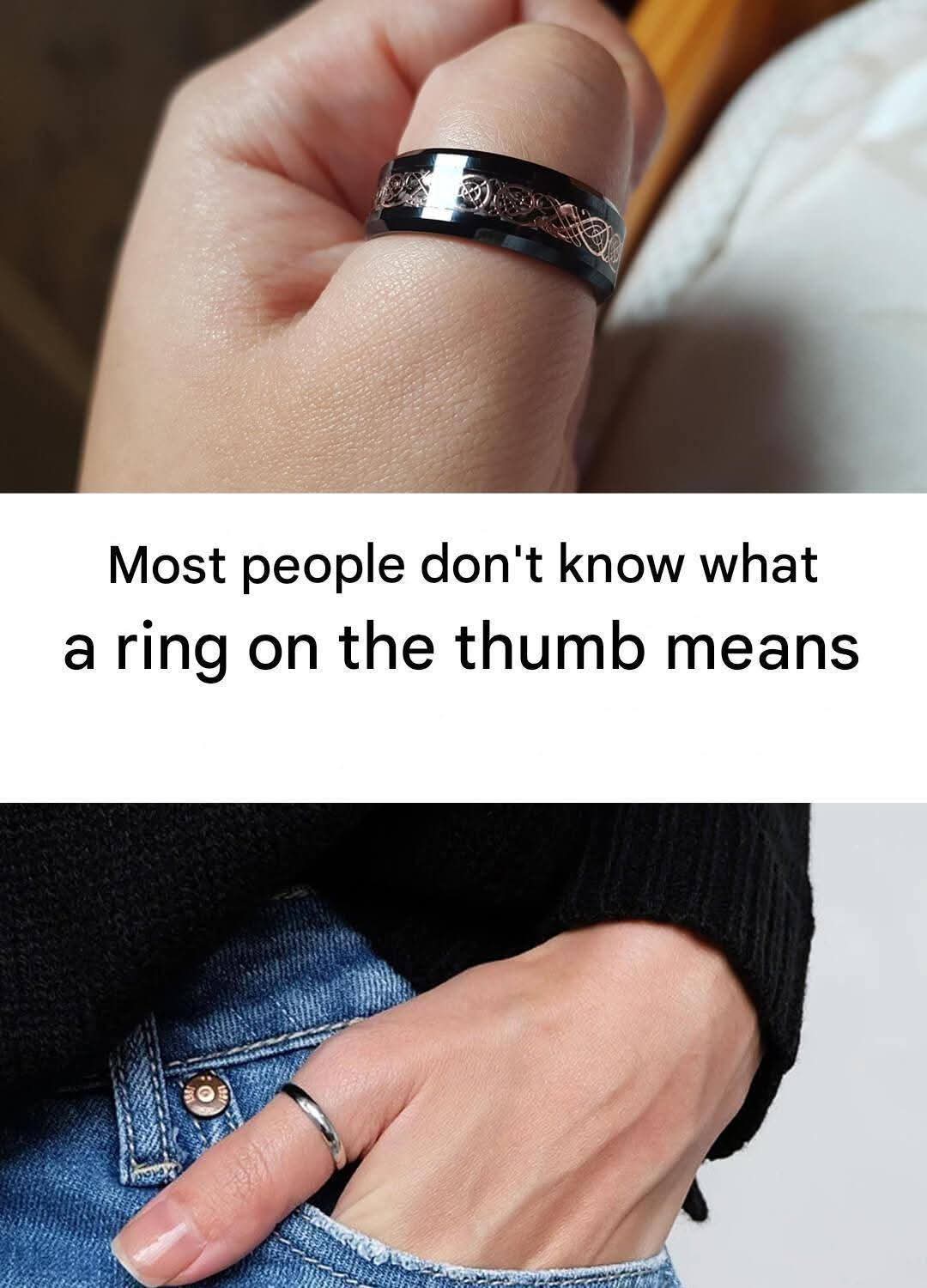 Most people don’t know what a thumb ring means